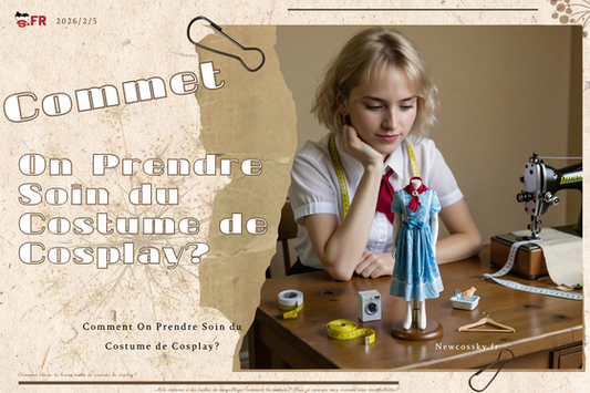Comment Prendre Soin de Son Costume de Cosplay?